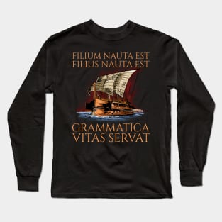 Grammatica Vitas Servat - Grammar Saves Lives - Ancient Roman History - Classical Latin Long Sleeve T-Shirt